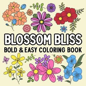 Blossom Bliss Bold and Easy Coloring Book -- Hue Coloring